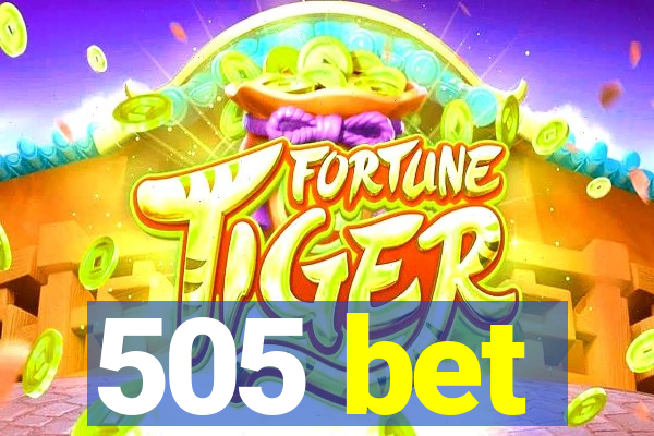 505 bet